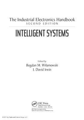Wilamowski B.M., Irwin J.D. Intelligent Systems (The Industrial Electronics Handbook, Second Edition)