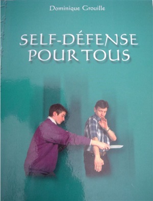 Dominigue Crouille. Self-defense pour tous