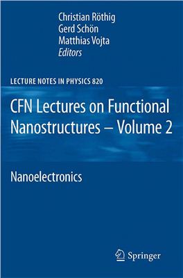 R?thig Ch., Sch?n G., Vojta M. (Eds.) CFN Lectures on Functional Nanostructures - Volume 2: Nanoelectronics
