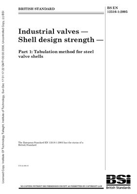 BS EN 12516-1: 2005 Industrial valves - Shell design strength - Part 1: Tabulation method for steel valve shells