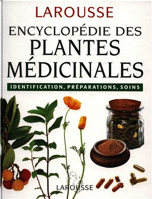 Larousse. Encyclopédie des plantes médicinales (Энциклопедия лекарственных трав)