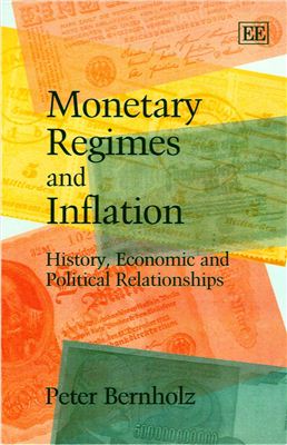 Bernholz P. Monetary Regimes and Inflation: History, Economic and Political Relationships