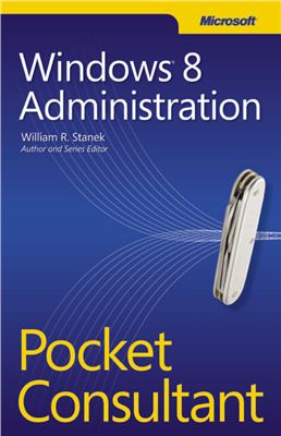 Stanek William R. Windows 8. Administration Pocket Consultant