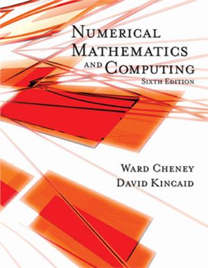 Cheney E.W., Kincaid D.R. Numerical Mathematics and Computing