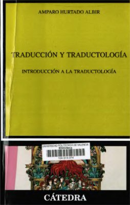 Hurtado Albir A. Traducción y traductología