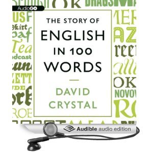 Crystal David. The Story of English in 100 Words (Аудиокнига) (1/2)