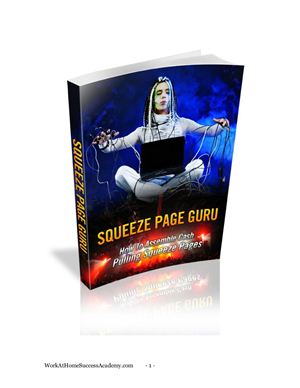 Squeeze Page Guru. How to assemble cash pulling squeeze pages