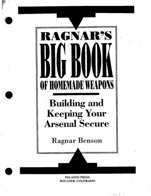 Benson Ragnar. Big Book of Homemade Weapons