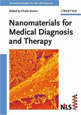 Kumar C. (Ed.). Nanomaterials for Medical Diagnosis and Therapy (Nanotechnologies for the Life Sciences, Volume 10)