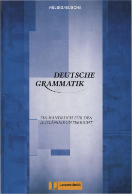 Helbig Gerhard, Buscha Joachim. Deutsche Grammatik. Ein Handbuch für den Ausländerunterricht
