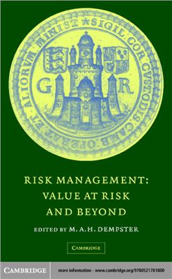 Dempster M.A.H.(ed.) Risk Management. Value at Risk and Beyond