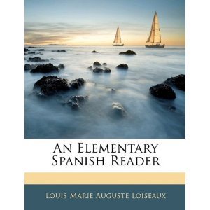 Louis Marie Auguste Loiseaux. An elementary Spanish reader
