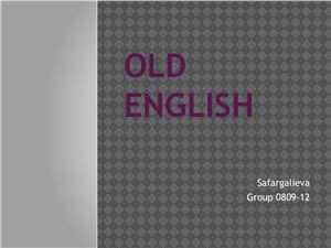 Old English (describing, classification, pronunciation, the syntax)