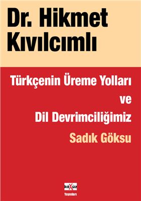 Kıvılcımlı H. Türkçenin Üreme Yolları ve Dil Devrimciliğimiz