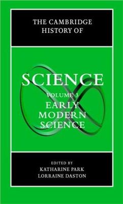 Park K., Daston L. The Cambridge History of Science, Volume 3: Early Modern Science