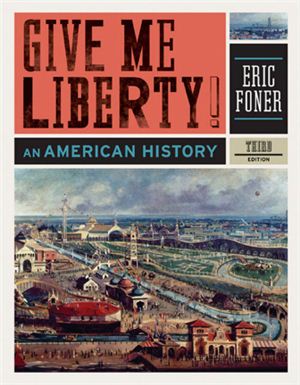 Foner Eric. Give Me Liberty! : An American History