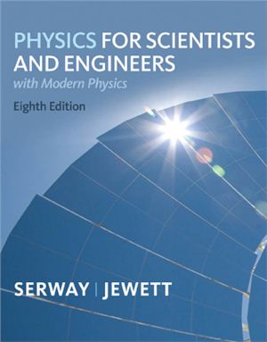 Serway R.A., Jewett J.W. Physics for Scientists and Engineers with Modern Physics