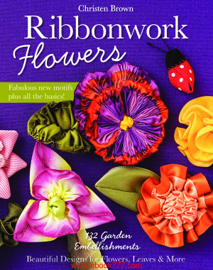 Christen Brown. Ribbonwork Flowers: 132 Garden Embellishments - Beautiful Designs for Flowers, Leaves & More