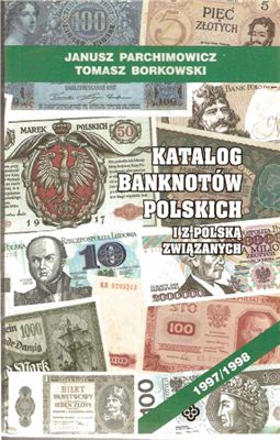 Parchimowicz J., Borkowski T. Katalog Banknotów Polskich i z Polską Związanych