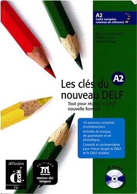 Godard E., Liria P. Les clés du nouveau DELF A2 (Livre de l'élève)