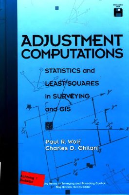 Wolf P.R., Ghilani C.D. Adjustment computations: Statistics and Least Squares in Surveying and GIS