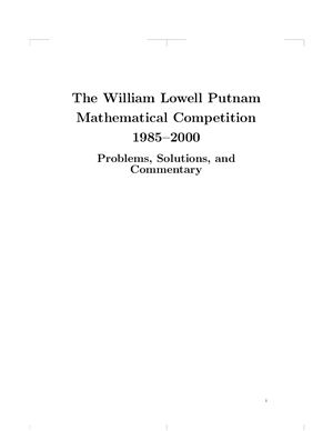 Kedlaya K.S., Poonen B., Vakil R. The William Lowell Putnam Mathematical Competition 1985-2000: Problems, Solutions, and Commentary