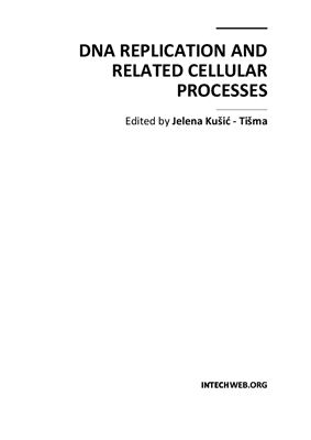 Kusic-Tisma J. (ed.) DNA Replication and Related Cellular Processes