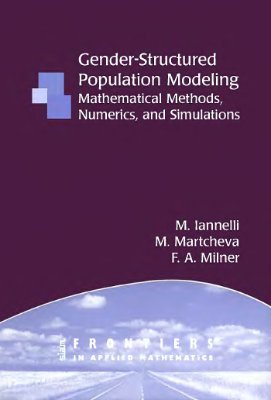 Iannelli M., Martcheva M., Milner F.A. Gender-Structured Population Modeling. Mathematical Methods, Numerics, and Simulations
