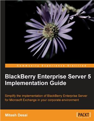 Desai M. BlackBerry Enterprise Server 5 Implementation Guide