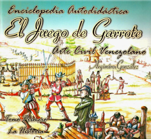 González Argimiro. Enciclopedia El Juego de Garrote. Vol. 1