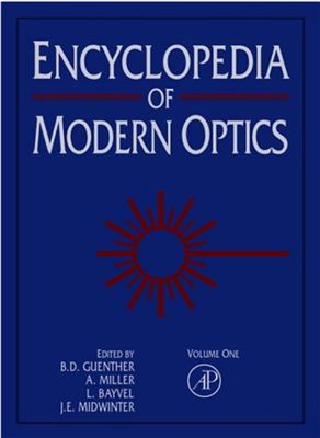 Guenther R.D., Miller A., Bayvel L., Midwinter J.E. (Eds.) Encyclopedia of Modern Optics