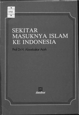 Aceh Aboebakar H. Sekitar Masuknya Islam ke Indonesia