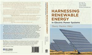 Moselle B. (Ed.) Harnessing Renewable Energy in Electric Power Systems. Theory, Practice, Policy