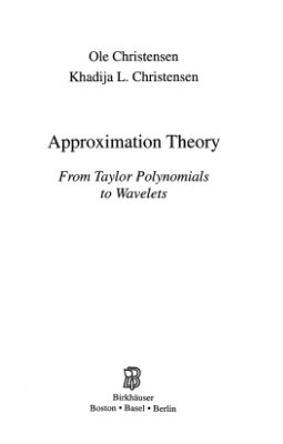 Christensen O., Christensen K.L. Approximation Theory: From Taylor Polynomials to Wavelets