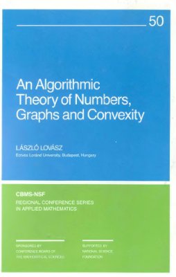 Lovasz L. An Algorithmic Theory of Numbers, Graphs, and Convexity