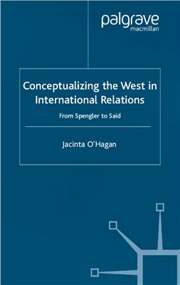 O’Hagan Jacinta. Conceptualizing the West in International Relations. From Spengler to Said