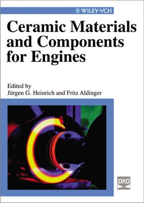 Heinrich J.G., Aldinger F. (Eds.) Ceramic Materials and Components for Engines