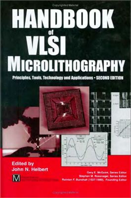 Helbert J. Handbook of VLSI Microlitghography. Principles, Technology, and Applications