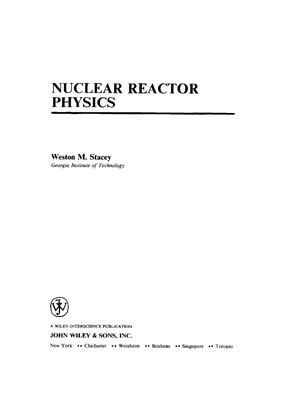 Stacey W. Nuclear Reactor Physics