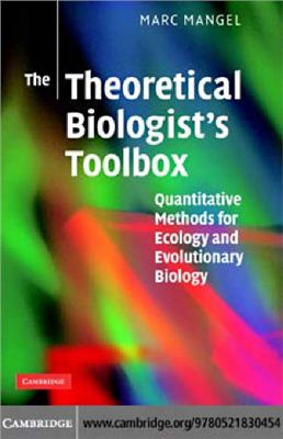 Mangel M. The Theoretical Biologist's Toolbox: Quantitative Methods for Ecology and Evolutionary Biology