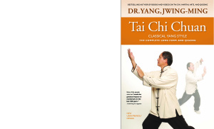 Yang Jwing-Ming. Classical Yang Style. The Complete Form and Qigong