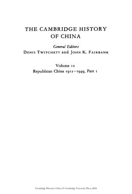 The Cambridge History of China. Vol. 12: Republican China, 1912-1949, Part 1