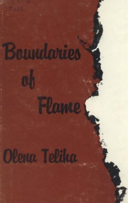 Teliha Olena. Boundaries of Flame. Теліга Олена. Полум'яні межі