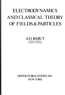 Barut A. Electrodynamics and Classical Theory of Fields and Particles