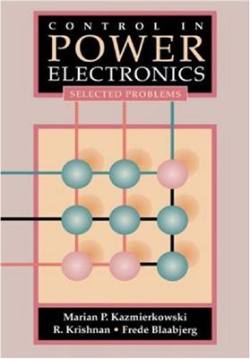 Кazmierkowski Marian P., Krishnan Ramu, Blaabjerg А Control in Power Electronics: Selected Problems