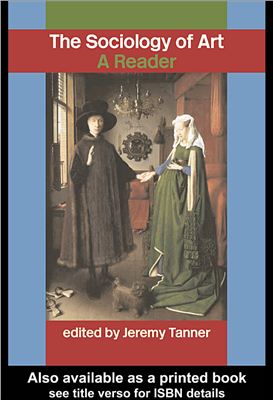 Tanner J. The Sociology of Art: A Reader