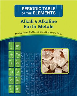 Halka M., Nordstrom B. Alkali and Alkaline-earth Metals (Periodic Table of the Elements)