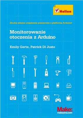 Gertz E., Justo P.D. Monitorowanie otoczenia z Arduino (+ исходные коды с сайта издательства)