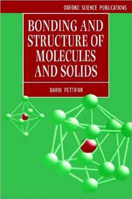 Pettifor D.G. Bonding and Structure of Molecules and Solids