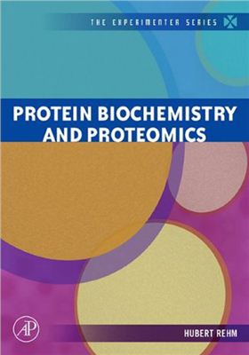 Rehm H. Protein Biochemistry and Proteomics (The Experimenter Series)